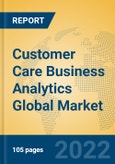 Customer Care Business Analytics Global Market Insights 2022, Analysis and Forecast to 2027, by Market Participants, Regions, Technology- Product Image