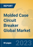 Molded Case Circuit Breaker Global Market Insights 2022, Analysis and Forecast to 2027, by Manufacturers, Regions, Technology, Product Type- Product Image