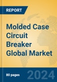 Molded Case Circuit Breaker Global Market Insights 2023, Analysis and Forecast to 2028, by Manufacturers, Regions, Technology, Product Type- Product Image