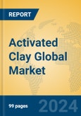 Activated Clay Global Market Insights 2024, Analysis and Forecast to 2029, by Manufacturers, Regions, Technology, and Product Type- Product Image