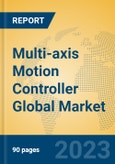 Multi-axis Motion Controller Global Market Insights 2023, Analysis and Forecast to 2028, by Manufacturers, Regions, Technology, Product Type- Product Image