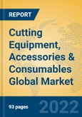 Cutting Equipment, Accessories & Consumables Global Market Insights 2022, Analysis and Forecast to 2027, by Manufacturers, Regions, Technology, Product Type- Product Image