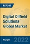 Digital Oilfield Solutions Global Market Insights 2022, Analysis and Forecast to 2027, by Market Participants, Regions, Technology, Application, Product Type - Product Image