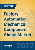 Factory Automation Mechanical Component Global Market Insights 2022, Analysis and Forecast to 2027, by Market Participants, Regions, Technology- Product Image