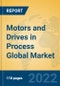 Motors and Drives in Process Global Market Insights 2022, Analysis and Forecast to 2027, by Manufacturers, Regions, Technology, Application, Product Type - Product Thumbnail Image