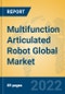 Multifunction Articulated Robot Global Market Insights 2022, Analysis and Forecast to 2027, by Manufacturers, Regions, Technology, Application - Product Thumbnail Image