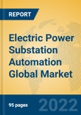 Electric Power Substation Automation Global Market Insights 2022, Analysis and Forecast to 2027, by Manufacturers, Regions, Technology, Application- Product Image