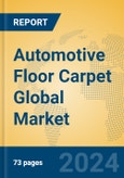 Automotive Floor Carpet Global Market Insights 2023, Analysis and Forecast to 2028, by Manufacturers, Regions, Technology, Product Type- Product Image