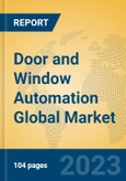 Door and Window Automation Global Market Insights 2023, Analysis and Forecast to 2028, by Manufacturers, Regions, Technology, Product Type- Product Image