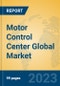 Motor Control Center Global Market Insights 2023, Analysis and Forecast to 2028, by Manufacturers, Regions, Technology, Application, Product Type - Product Thumbnail Image