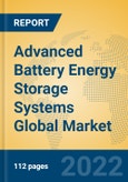 Advanced Battery Energy Storage Systems Global Market Insights 2022, Analysis and Forecast to 2027, by Manufacturers, Regions, Technology, Application, Product Type- Product Image