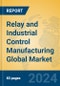 Relay and Industrial Control Manufacturing Global Market Insights 2024, Analysis and Forecast to 2029, by Manufacturers, Regions, Technology, Application, Product Type - Product Image