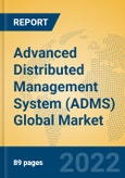 Advanced Distributed Management System (ADMS) Global Market Insights 2022, Analysis and Forecast to 2027, by Manufacturers, Regions, Technology, Application- Product Image