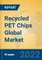 Recycled PET Chips Global Market Insights 2022, Analysis and Forecast to 2027, by Manufacturers, Regions, Technology, Application, Product Type - Product Image