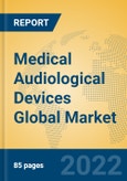 Medical Audiological Devices Global Market Insights 2022, Analysis and Forecast to 2027, by Manufacturers, Regions, Technology, Application, Product Type- Product Image