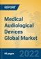 Medical Audiological Devices Global Market Insights 2022, Analysis and Forecast to 2027, by Manufacturers, Regions, Technology, Application, Product Type - Product Image