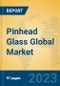 Pinhead Glass Global Market Insights 2023, Analysis and Forecast to 2028, by Manufacturers, Regions, Technology, Application, Product Type - Product Thumbnail Image