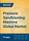 Pressure Sandblasting Machine Global Market Insights 2023, Analysis and Forecast to 2028, by Manufacturers, Regions, Technology, Application, Product Type - Product Image