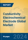 Conductivity Electrochemical Electrode Global Market Insights 2023, Analysis and Forecast to 2028, by Manufacturers, Regions, Technology, Application, Product Type- Product Image