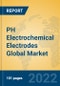 PH Electrochemical Electrodes Global Market Insights 2022, Analysis and Forecast to 2027, by Manufacturers, Regions, Technology, Application, Product Type - Product Image