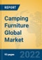 Camping Furniture Global Market Insights 2022, Analysis and Forecast to 2027, by Manufacturers, Regions, Technology, Application, Product Type - Product Image