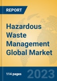 Hazardous Waste Management Global Market Insights 2023, Analysis and Forecast to 2028, by Market Participants, Regions, Technology, Application, Product Type- Product Image