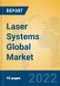 Laser Systems Global Market Insights 2022, Analysis and Forecast to 2027, by Manufacturers, Regions, Technology, Application - Product Image
