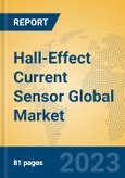 Hall-Effect Current Sensor Global Market Insights 2023, Analysis and Forecast to 2028, by Manufacturers, Regions, Technology, Product Type- Product Image