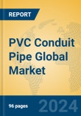 PVC Conduit Pipe Global Market Insights 2024, Analysis and Forecast to 2029, by Manufacturers, Regions, Technology, Application- Product Image