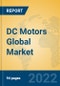 DC Motors Global Market Insights 2022, Analysis and Forecast to 2027, by Manufacturers, Regions, Technology, Application, Product Type - Product Thumbnail Image