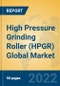 High Pressure Grinding Roller (HPGR) Global Market Insights 2022, Analysis and Forecast to 2027, by Manufacturers, Regions, Technology, Application, Product Type - Product Thumbnail Image