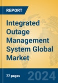 Integrated Outage Management System Global Market Insights 2024, Analysis and Forecast to 2029, by Manufacturers, Regions, Technology, Application, Product Type- Product Image