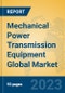 Mechanical Power Transmission Equipment Global Market Insights 2023, Analysis and Forecast to 2028, by Manufacturers, Regions, Technology, Application, Product Type - Product Thumbnail Image
