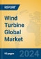 Wind Turbine Global Market Insights 2022, Analysis and Forecast to 2027, by Manufacturers, Regions, Technology, Application - Product Image