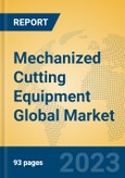 Mechanized Cutting Equipment Global Market Insights 2023, Analysis and Forecast to 2028, by Manufacturers, Regions, Technology, Product Type- Product Image