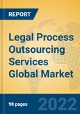 Legal Process Outsourcing Services Global Market Insights 2022, Analysis and Forecast to 2027, by Market Participants, Regions, Technology, Application- Product Image