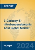 3-Carboxy-5-nitrobenzeneboronic Acid Global Market Insights 2024, Analysis and Forecast to 2029, by Manufacturers, Regions, Technology, Application- Product Image