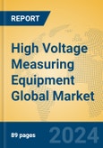 High Voltage Measuring Equipment Global Market Insights 2023, Analysis and Forecast to 2028, by Manufacturers, Regions, Technology, Application, Product Type- Product Image