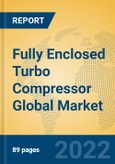 Fully Enclosed Turbo Compressor Global Market Insights 2022, Analysis and Forecast to 2027, by Manufacturers, Regions, Technology, Application, Product Type- Product Image