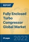Fully Enclosed Turbo Compressor Global Market Insights 2022, Analysis and Forecast to 2027, by Manufacturers, Regions, Technology, Application, Product Type - Product Thumbnail Image