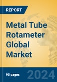 Metal Tube Rotameter Global Market Insights 2024, Analysis and Forecast to 2029, by Manufacturers, Regions, Technology, Application, Product Type- Product Image