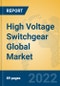 High Voltage Switchgear Global Market Insights 2022, Analysis and Forecast to 2027, by Manufacturers, Regions, Technology, Application, Product Type - Product Thumbnail Image