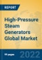 High-Pressure Steam Generators Global Market Insights 2022, Analysis and Forecast to 2027, by Manufacturers, Regions, Technology, Application, Product Type - Product Image