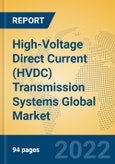 High-Voltage Direct Current (HVDC) Transmission Systems Global Market Insights 2022, Analysis and Forecast to 2027, by Manufacturers, Regions, Technology, Application, Product Type- Product Image