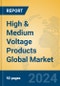 High & Medium Voltage Products Global Market Insights 2022, Analysis and Forecast to 2027, by Manufacturers, Regions, Technology, Product Type - Product Image