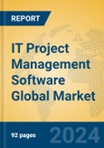 IT Project Management Software Global Market Insights 2024, Analysis and Forecast to 2029, by Manufacturers, Regions, Technology, Application- Product Image