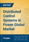 Distributed Control Systems in Power Global Market Insights 2022, Analysis and Forecast to 2027, by Manufacturers, Regions, Technology, Application, Product Type - Product Thumbnail Image