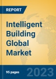 Intelligent Building Global Market Insights 2023, Analysis and Forecast to 2028, by Market Participants, Regions, Technology, Application, Product Type- Product Image
