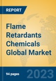Flame Retardants Chemicals Global Market Insights 2023, Analysis and Forecast to 2028, by Manufacturers, Regions, Technology, Application, Product Type- Product Image