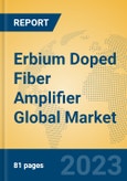 Erbium Doped Fiber Amplifier Global Market Insights 2023, Analysis and Forecast to 2028, by Manufacturers, Regions, Technology, Product Type- Product Image